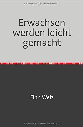 Erwachsen werden leicht gemacht Erwachsen werden leicht gemacht