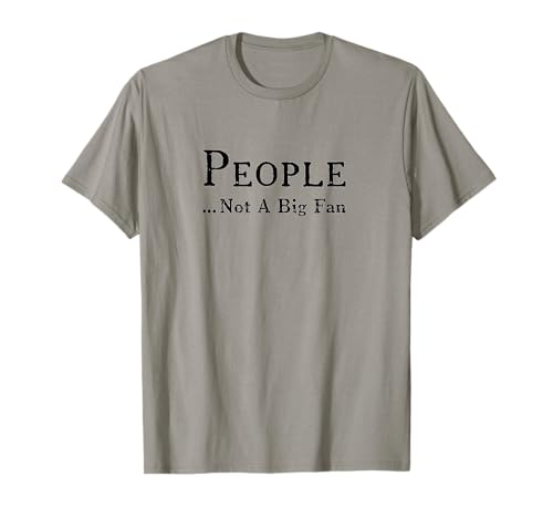 Camiseta introvertida divertida con texto en inglés "People Not A Big Fan" Camiseta