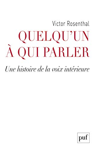 Quelqu'un à qui parler : Une histoire de la voix intérieure