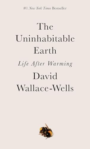 The Uninhabitable Earth: Life After Warming 0593236688 Book Cover