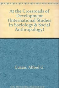 At the Crossroads of Development: Transnational Challenges to Developed and Developing Societies (International Studies in Sociology and Social Anthropology)