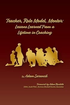 Paperback Teacher, Role Model, Mentor: Lessons Learned From a Lifetime in Coaching Book