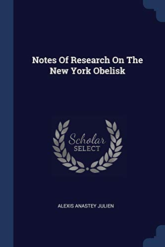 Notes Of Research On The New York Obelisk