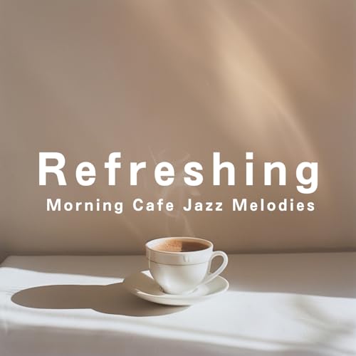 Refreshing Morning Cafe Jazz Melodies de Relaxing Guitar Crew no Amazon