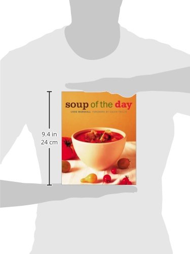 Soup of the Day : 150 Sustaining Recipes for Soup and Accompaniments to Make a Meal      Hardcover – Bargain Price, January 1, 2003