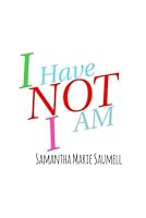 I Have, Not I Am B09DN166H2 Book Cover