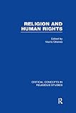 Religion and Human Rights (Critical Concepts in Religious Studies)
