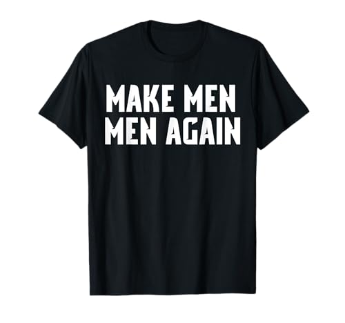 Camisa Make Men Again Camiseta