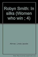 Robyn Smith: In Silks (Women Who Win Series, No 4) 0884362345 Book Cover