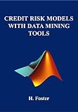 CREDIT RISK MODELS WITH DATA MINING TOOLS (English Edition)