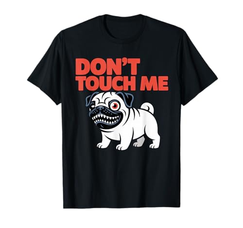 Don´t Touch ME - Personaje Retro japonés de Arte Pop Pug Camiseta