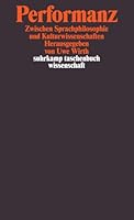Performanz. Zwischen Sprachphilosophie zur Kulturwissenschaft. 3518291750 Book Cover