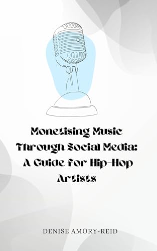 Monetising Music Through Social Media: A Guide for Hip-Hop Artists