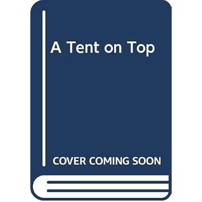 A Tent on Top