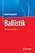 Ballistik: Theorie und Praxis
