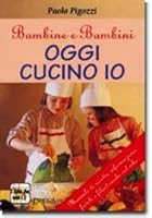 Oggi cucino io 8871229428 Book Cover