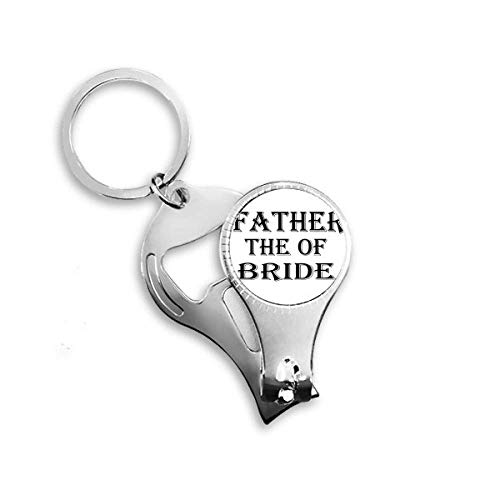 Bride Father's Festival Quote Nail Nipper Ring Key Chain Bottle Opener Clipper