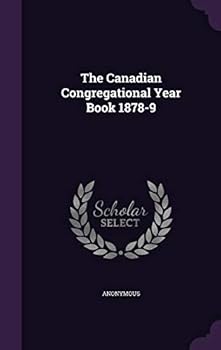 Hardcover The Canadian Congregational Year Book 1878-9 Book