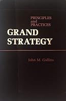 Grand Strategy: Principles and Practices 087021683X Book Cover