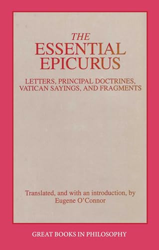 Essential Epicurus: Letters, Principal Doctrines, Vatican Sayings, and Fragments (Great Books in Philosophy)