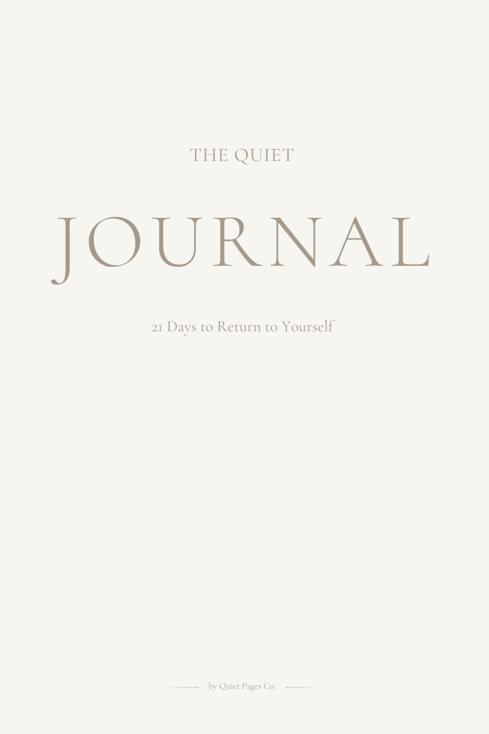 The Quiet Journal: 21 Days to Return to Yourself