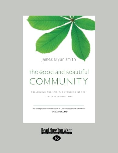 The Good and Beautiful Community: Following the Spirit, Extending Grace, Demonstrating Love (The Apprentice)