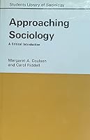 Approaching sociology: a critical introduction (Students library of sociology) 0710068778 Book Cover
