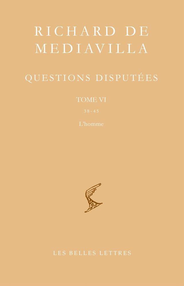 Richard de Mediavilla, Questions Disputees. Tome VI: Questions 38-45. l'Homme (Bibliotheque Scolastique, Band 8)
