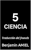 5 franchi argento  5 - Ciencia: Traducción del francés (♾️ (Traducción del francés)) (Spanish Edition)