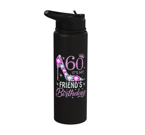 60 It's My Friend's Birthday High Heel 60 Years Old Stainless Steel Insulated Water Bottle