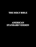 The Holy Bible: American Standard Version