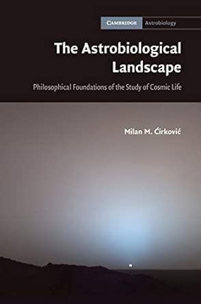 The Astrobiological Landscape: Philosophical Foundations of the Study of Cosmic Life: 7 book cover