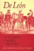 De León, a Tejano Family History 0292702167 Book Cover