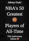 NBA's 50 Greatest Basketball Players of All-Time: 75th Anniversary Edition