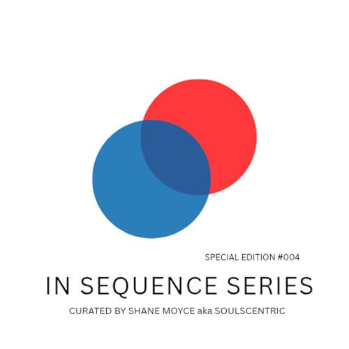 In Sequence Series - Special Edition004 - Shane Moyce AKA Soulscentric