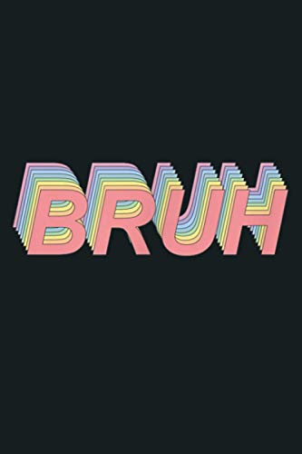 BRUH Pastel Color Yikes Color Scheme Edgy Aesthetic: Notebook Planner - 6x9 inch Daily Planner Journal, To Do List Notebook, Daily Organizer, 114 Pages