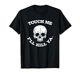 Touch Me Ill Kill Ya Funny 80s Hair Heavy Metal Mens Womens T-Shirt