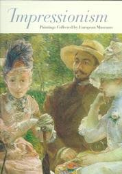 Hardcover Impressionism: Paintings Collected by European Museums Book