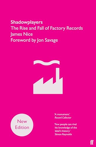 Shadowplayers: The Rise and Fall of Factory Records