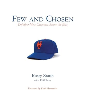Few and Chosen Mets: Defining Mets Greatness Across the Eras book cover