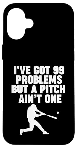 I've Got 99 Problems but a pitch not one X}zP[X iPhone 16 Plus p