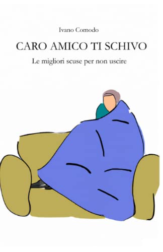 CARO AMICO TI SCHIVO: Le migliori scuse per non uscire