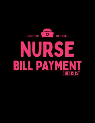 Nurse Bill Payment Tracker and Overtime Log: bill tracker notebook Monthly Bill Organizer for Nurses with Extra Shift & OT Log, 