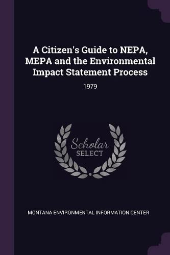 A Citizen's Guide to NEPA, MEPA and the Environmental Impact Statement Process: 1979