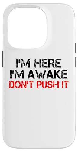 I'm Here Awake Don't Push It ���[���A �ʔ��� ����Ȍ��t �X�}�z�P�[�X iPhone 14 Pro �p