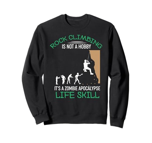 Funny Rock Climbing Is Not A Hobby - Funny Quote Sudadera