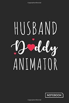 Husband Daddy Animator Notebook : Blank Lined 6 X 9 Keepsake Journal Write Memories Now. Read Them Later and Treasure Forever Memory Book - One Question a Day My Life So Far Is a Thoughtful Gift for N