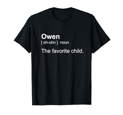 My name is Owen. Also known as The Favorite Child T-Shirt