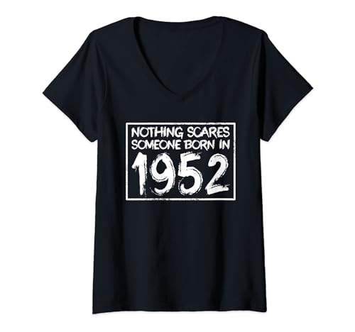 Mujer Cumpleaños 1952 Nothing Scares Me Funny Birthday Deco Camiseta Cuello V