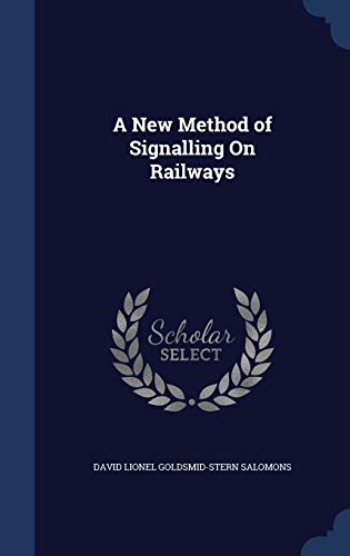 A New Method of Signalling On Railways 1296981444 Book Cover